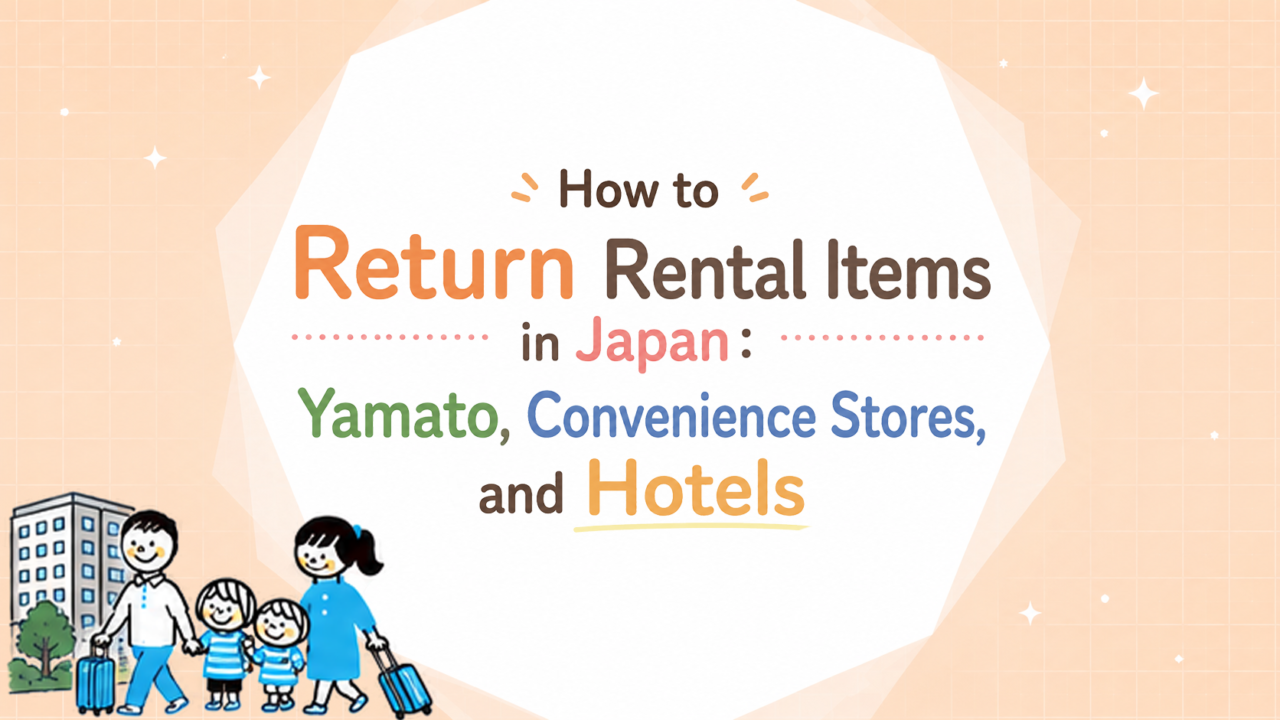 How to Return Rental Items in Japan- Yamato, Convenience Stores, and Hotels